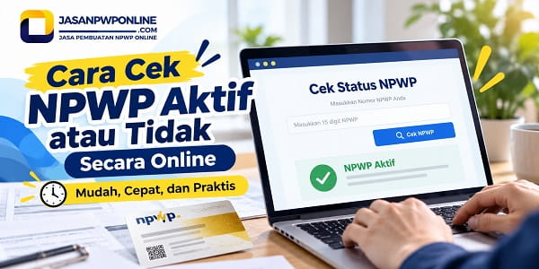 Cara cek NPWP aktif atau tidak secara online
