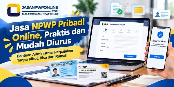Ilustrasi pengurusan NPWP pribadi online melalui laptop, dokumen identitas, dan ponsel untuk verifikasi data.