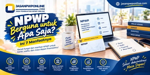 NPWP Berguna untuk Apa Saja